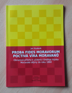 POCTIVÁ VÍRA MORAVANŮ, obrazová příloha k učebnici Moravské dějiny do roku 1860